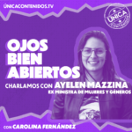Ayelén mazzina, ex ministra de géneros: “hay dirigentes que deberían dar un paso al costado”.